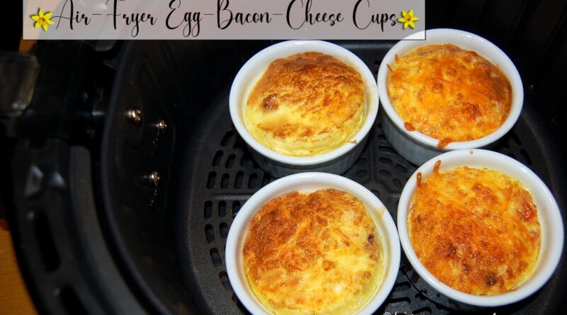 Air-Fryer Egg-Bacon-Cheese Cups
